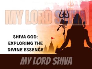 Shiva God: 12 Things To Explore the Divine Essence