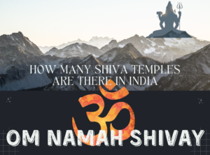 How Many Shiva Temples Are There in India – Definitive List of 2023